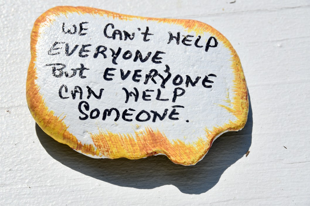 We Cant Help Everyone But Everyone Can Help Someone